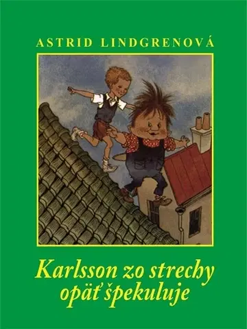 Dobrodružstvo, napätie, western Karlsson zo strechy opäť špekuluje - Astrid Lindgren