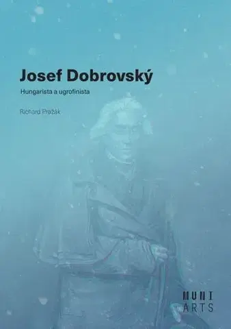 Sociológia, etnológia Josef Dobrovský - Richard Pražák,Michal Kovář
