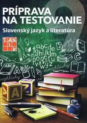 Slovenský jazyk Príprava na Testovanie 9 - Slovenský jazyk a literatúra - Kolektív autorov