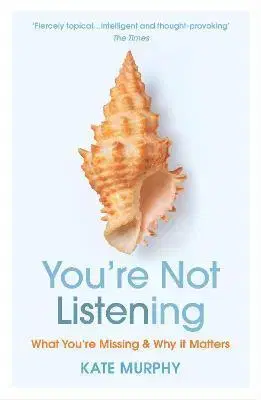 Cudzojazyčná literatúra You’re Not Listening - Kate Murphy