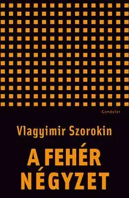 Novely, poviedky, antológie A fehér négyzet - novellák - Vlagyimir Szorokin,Miklós M. Nagy