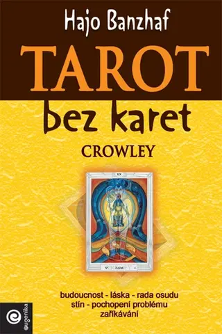 Veštenie, tarot, vykladacie karty Tarot bez karet - Crowley: Magie - Hajo Banzhaf,Lucie Návrátilová