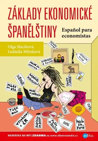 Učebnice pre samoukov Základy ekonomické španělštiny - Ludmila Mlýnková,Olga Macíková