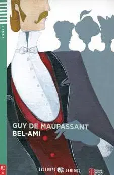 Zjednodušené čítanie Bel-Ami-Seniors 2 + CD - Guy de Maupassant