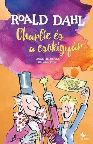 Dobrodružstvo, napätie, western Charlie és a csokigyár - Roald Dahl,Edit Molnár