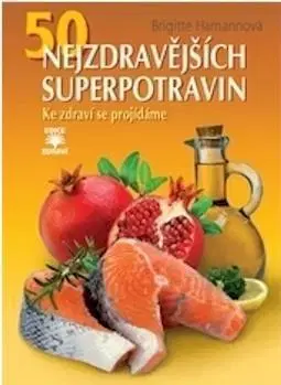 Zdravie, životný štýl - ostatné 50 nejzdravějších superpotravin - Brigitte Hamann