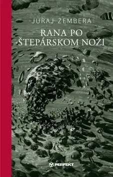 Slovenská poézia Rana po štepárskom noži - Juraj Žembera,Peter Uchnár