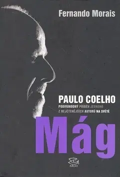 Biografie - ostatné Mág Paulo Coelho - Fernando Morais,Jaroslava Jindrová