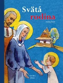Náboženská literatúra pre deti Svätá rodina - Andrej Ďuriš