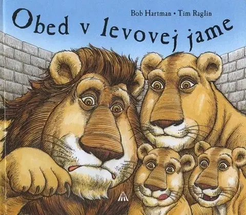 Náboženská literatúra pre deti Obed v levovej jame - Bob Hartman,Tim Ragulin