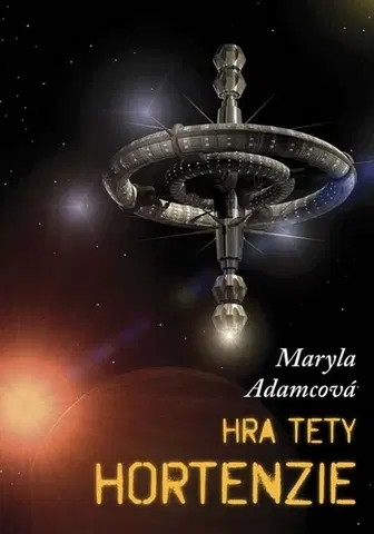 Sci-fi a fantasy Hra tety Hortenzie - Maryla Adamcová