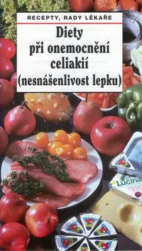Kuchárky - ostatné Diety při onemocnění celiakií (nesnášenlivost lepku) - Oldřich Pozler