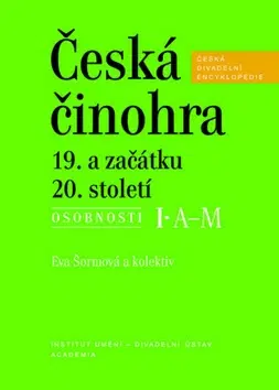 Divadlo - teória, história,... Česká činohra 19. a začátku 20. století - Eva Šormová