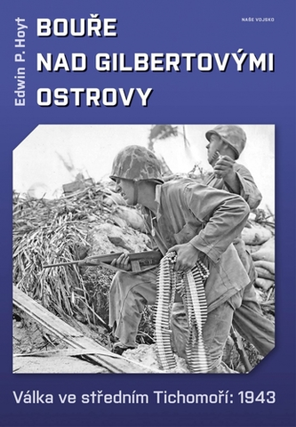 Vojnová literatúra - ostané Bouře nad Gilbertovými ostrovy - Edwin P. Hoyt