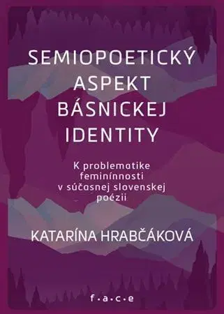 Literárna veda, jazykoveda Semipoetický aspekt básnickej identity - Katarína Hrabčáková