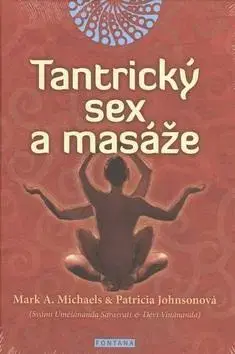 Sex a erotika Tantrický sex a masáže - Mark A. Michaels,Patricia Johnsonová
