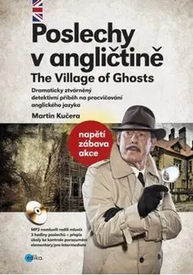 Jazykové učebnice - ostatné Poslechy v angličtině The Village of Ghosts + CD MP3 - Martin Kučera
