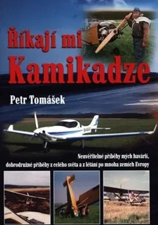 Cestopisy Říkají mi Kamikadze - Petr Tomášek