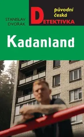 Detektívky, trilery, horory Kadanland - Stanislav Dvořák