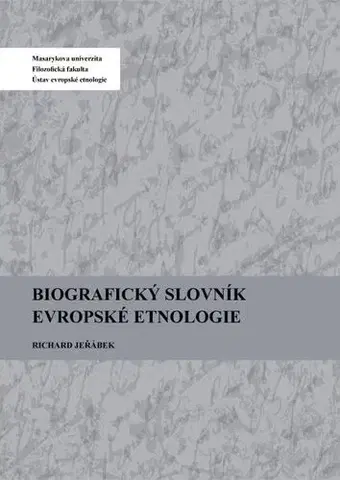 Pre vysoké školy Biografický slovník evropské etnologie - Richard Jeřábek