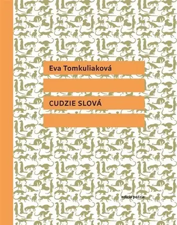 Slovenská poézia Cudzie slová - Eva Tomkuliaková