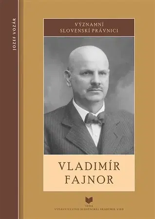 Biografie - ostatné Významní slovenskí právnici - Vladimír Fajnor - Jozef Vozár