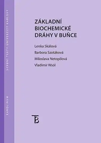Pre vysoké školy Základní biochemické dráhy v buňce - Lenka Skálová a kolektív