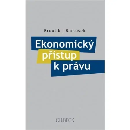 Ekonómia, Ekonomika Ekonomický přístup k právu - Broulík,Bartošek