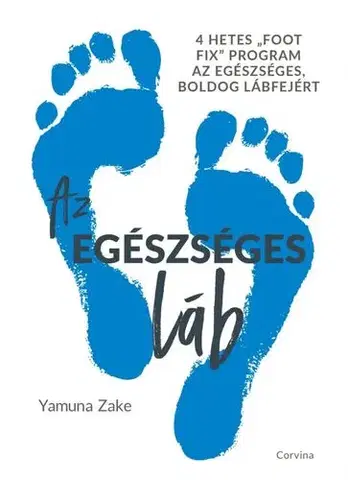 Zdravoveda, ochorenia, choroby Az egészséges láb - Yamuna Zake