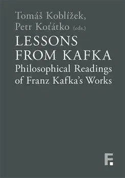 Filozofia Lessons from Kafka - Tomáš Koblížek,Petr Koťátko