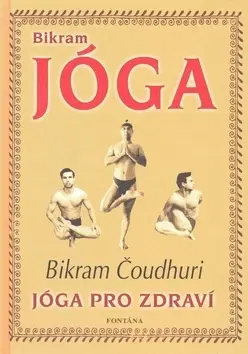Joga, meditácia Bikram Jóga - Bikram Čoudhuri