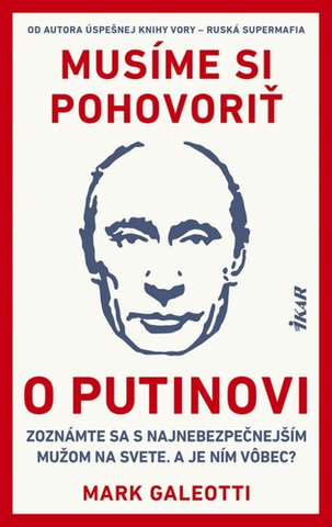 Politológia Musíme si pohovoriť o Putinovi - Mark Galeotti,Peter Tkačenko