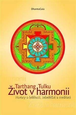Masáže, wellnes, relaxácia Život v harmonii, 2. vydání - Tarthang Tulku