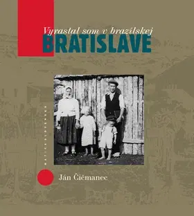 Biografie - ostatné Vyrastal som v brazílskej Bratislave - Ján Čičmanec