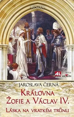 Historické romány Královná Žofie a Václav IV. - Jaroslava Černá