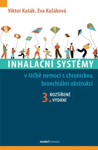 Medicína - ostatné Inhalační systémy, 3. vydání - Viktor Kašák,Eva Kašáková