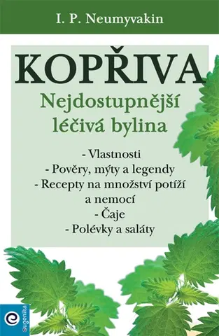 Prírodná lekáreň, bylinky Kopřiva - Nejdostupnější léčivá bylina - I. P. Něumyvakin