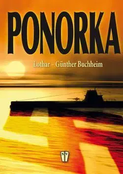 Historické romány Ponorka - Lothar-Günther Buchheim