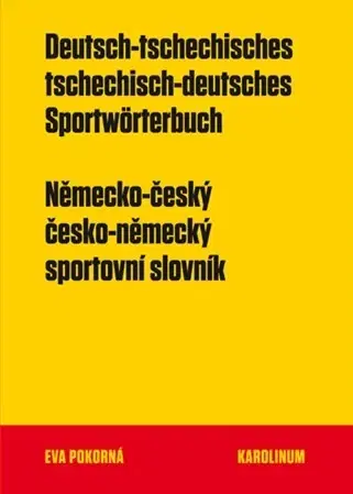 Slovníky Německo-český a česko-německý sportovní slovník - Eva Pokorná