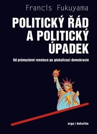 Politológia Politický řád a politický úpadek - Francis Fukuyama
