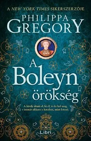 Historické romány A Boleyn-örökség - Philippa Gregory,Mila Gázsity