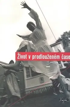 Biografie - ostatné Život v prodlouženém čase - Václav Táborský