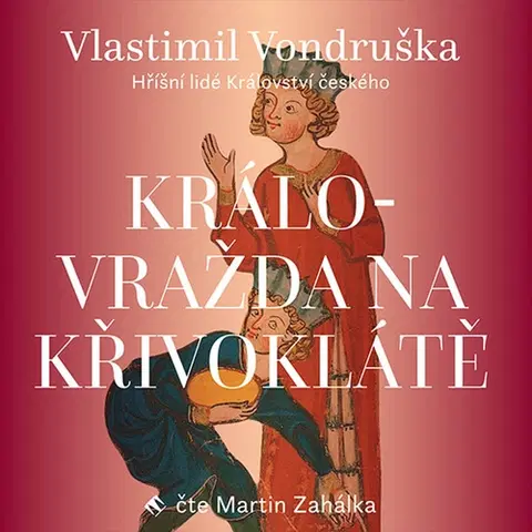 Historické romány Tympanum Královražda na Křivoklátě - audiokniha