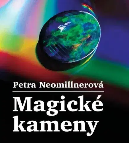 Ezoterika - ostatné Magické kameny - Petra Neomillnerová