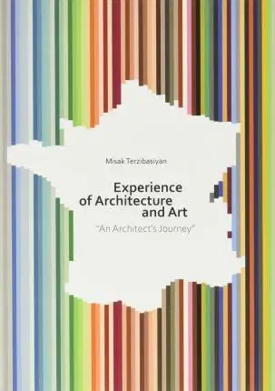 Architektúra Experience of Architecture and Art - Misak Terzibasiyan