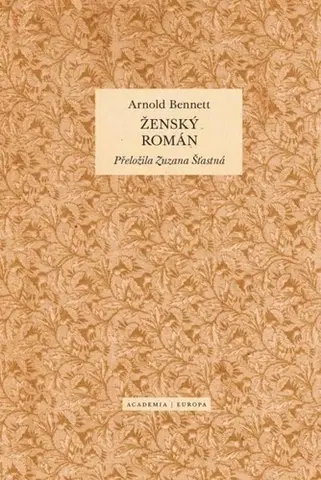 Svetová beletria Ženský román - Arnold Bennett,Zuzana Šťastná