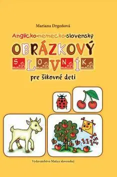 V cudzom jazyku Anglicko-nemecko-slovenský obrázkový slovník pre šikovné deti - Mariana Drgoňová