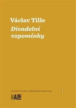Divadlo - teória, história,... Divadelní vzpomínky - Tille Václav