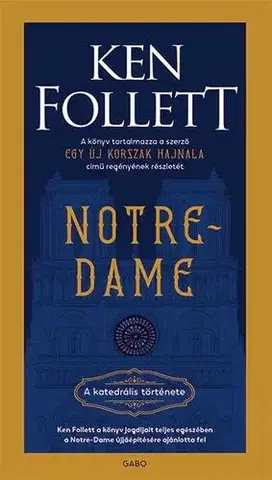 Historické romány Notre-Dame - A katedrális története - Ken Follett