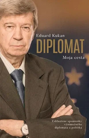 Politika Diplomat. Moja cesta - Eduard Kukan